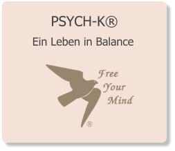 Ein Leben in Balance    PSYCH-K®